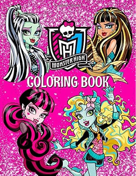 MONSTER HIGH Coloring Book: Great Coloring Book for Kids Ages ...