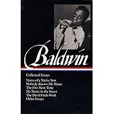 James Baldwin : Collected Essays : Notes of a Native Son / Nobody Knows My Name / The Fire Next Time / No Name in the Street / The Devil Finds Work / Other Essays (Library of America)