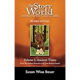 The Story of the World: History for the Classical Child: Volume 1: Ancient Times: From the Earliest Nomads to the Last Roman 