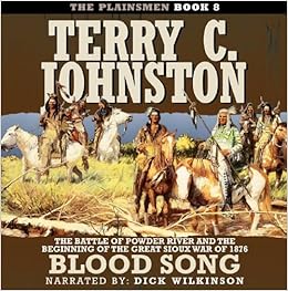 Buy Blood Song The Battle Of Powder River And The Beginning Of The Great Sioux War Of 1876 Plainsmen Book Online At Low Prices In India Blood Song The Battle Of