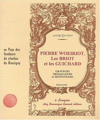 Pierre Woeiriot, les Briot et les Guichard