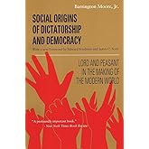 Social Origins of Dictatorship and Democracy: Lord and Peasant in the Making of the Modern World