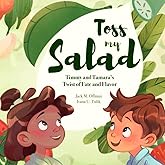 Toss My Salad: Timmy and Tamara's Twist of Fate and Flavor (Cancelled Children's Books for Adults)