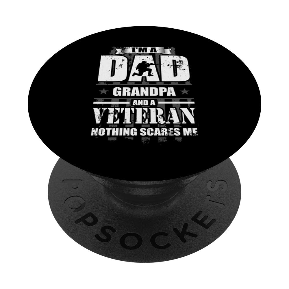 I'm A Dad Grandpa And Veteran Nothing Scares Me PopSockets Swappable PopGrip