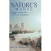 Nature's Magic: Synergy in Evolution and the Fate of Humankind