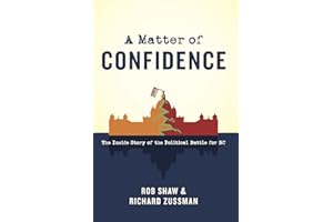 A Matter of Confidence: The Inside Story of the Political Battle for BC