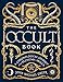 The Occult Book: A Chronological Journey from Alchemy to Wicca (Sterling Chronologies) by John Michael Greer