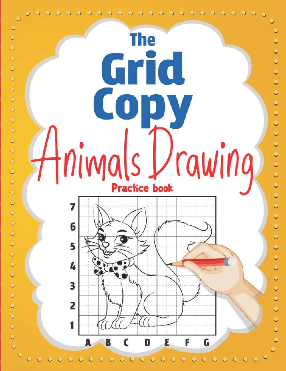The Grid Copy Animals Drawing Practice Book How To Draw Animals Activity Book For Kids Of All Ages Children Will Learn To Draw A Lot Of Animals With This Easy Steps Guide amazon com