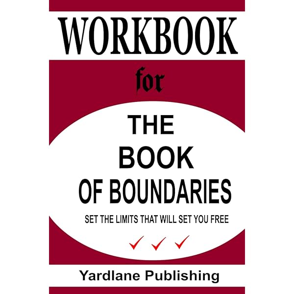 The Book of Boundaries: Set the limits that will set you free