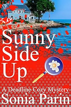 Sunny Side Up (A Deadline Cozy Mystery Book 1) by [Parin, Sonia]