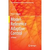 Model-Reference Adaptive Control: A Primer (Advanced Textbooks in Control and Signal Processing)