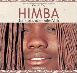 Himba Namibias Ockerrotes Volk Amazon De Klaus G Forg Gerhard Burkl Bucher