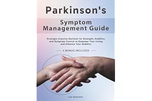 Parkinson's Symptom Management Guide : Strategic Exercise Methods for Strength, Stability, and Symptom Control to Empower You