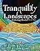 Tranquility Landscapes - Coloring Book: Mandala Mountains, Trees, Forests for Adults Anti Stress Rel by Rachel Mintz