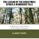 The Legend of the Christmas Spider A Wondrous Tale: A Magical Christmas Tale from Finland