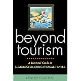 Beyond Tourism: A Practical Guide to Meaningful Educational Travel