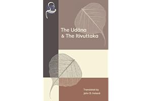 The Udana & The Itivuttaka: Inspired Utterances of the Buddha & The Buddha's Sayings