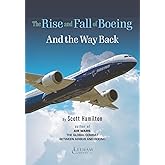 The Rise and Fall of Boeing: and The Way Back