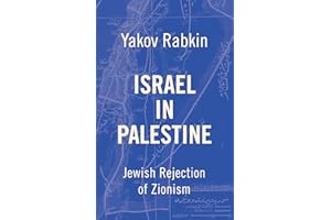 Israel In Palestine: Jewish Rejection of Zionism