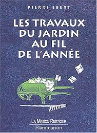 Les  travaux du jardin au fil de l'année