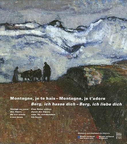 Download Montagne, je te hais - Montagne, je t'adore : Voyage au coeur des Alpes, du XVIe siècle à nos jours ; édition bilingue français-allemand PDF