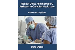 Medical Office Administration/ Assistant in Canadian Healthcare: With Current Updates