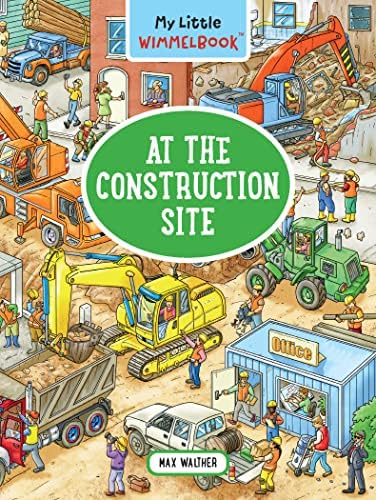 My Little Wimmelbook―At the Construction Site (My Big Wimmelbooks): A Look-and-Find Book (Kids Tell the Story): 0