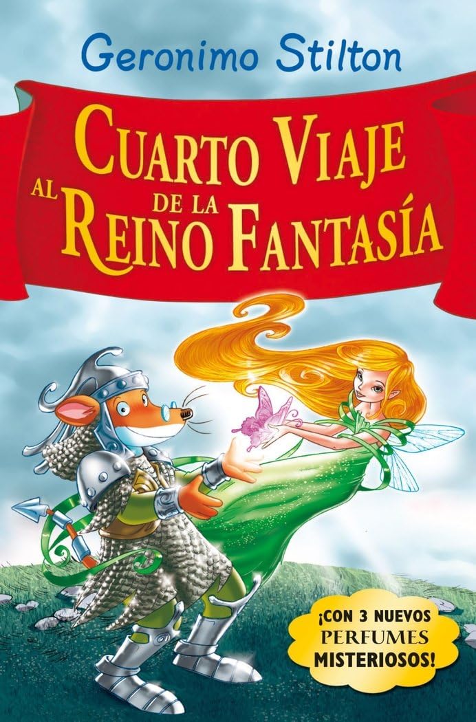 Stilton: cuarto viaje al reino de la fantasía: ¡Con 3 nuevos perfumes mistoriosos! (Geronimo Stilton