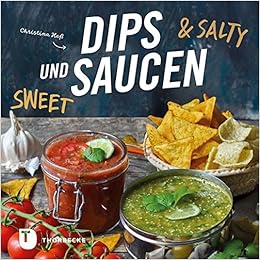 Dips Und Saucen Sweet Salty 9783799512541 Amazoncom - 
