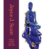Joyce J. Scott: Walk a Mile in My Dreams