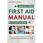 First Aid Manual Pocket Guide: Essential Handbook 2025 for Quick and Effective First Aid Responses When You’re Off Grid