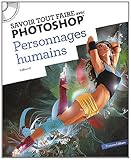 Savoir tout faire avec Photoshop (French Edition) by