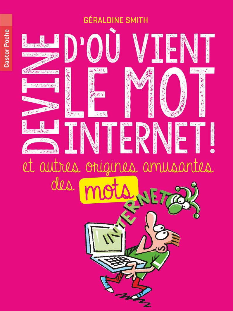 Devine D Ou Vient Le Mot Internet Et Autres Origines Amusantes Des Mots Romans French Edition 9782081308343 Amazon Com Books