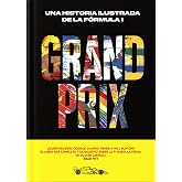Grand Prix: Una historia ilustrada de la F&oacute;rmula 1