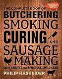 The Complete Book of Butchering, Smoking, Curing, and Sausage Making: How to Harvest Your Livestock by
