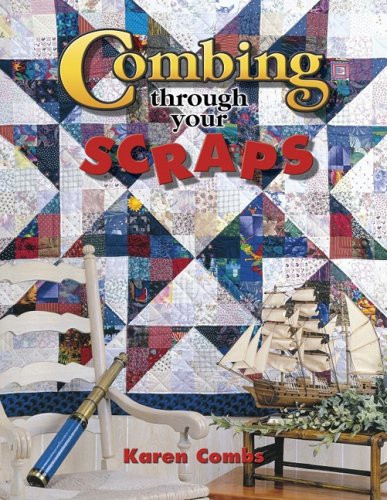 Combing Through Your Scraps by Karen Combs
