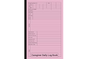 Caregiver Daily Log Book: Personal Caregiver Organizer Log Book, Patient Care Report....to record all the important informati