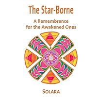 The Star-Borne: A Remembrance for the Awakened Ones