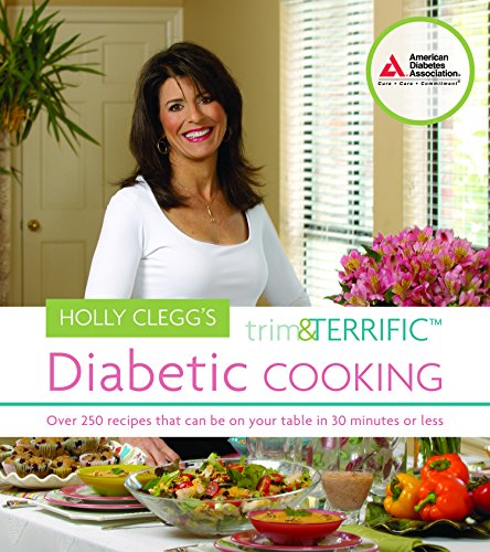 Holly Clegg's Trim and Terrific Diabetic Cooking by Holly Clegg