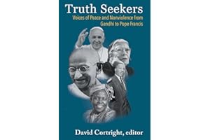 Truth Seekers: Voices and Peace and Nonviolence from Gandhi to Pope Francis