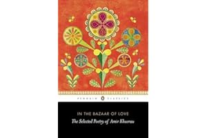 In the Bazaar of Love: The Selected Poetry of Amir Khusrau