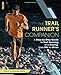 The Trail Runner's Companion: A Step-by-Step Guide to Trail Running and Racing, from 5Ks to Ultras by