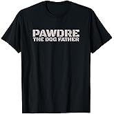 PAWDRE, The Dog Father, Dog Dad Christmas and Fathers Day T-Shirt