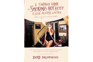 I Finally Have the Smoking Hot Body I Have Always Wanted...: Having Been Cremated