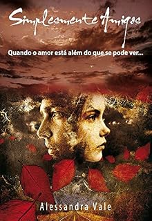 Livro Simplesmente Amigos: Quando o amor está além do que se pode ver...