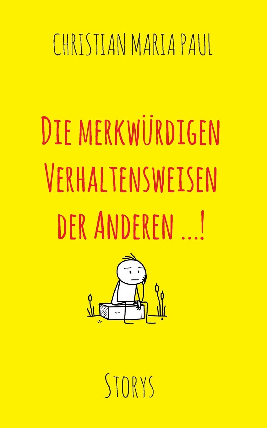 Die Merkwurdigen Verhaltensweisen Der Anderen German Edition Paul Christian Maria 9783743965782 Amazon Com Books