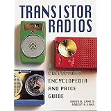Transistor Radios: A Collector's Encyclopedia and Price Guide