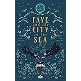 Faye and the City in the Sea
