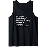 it&acute;s friday then, saturday sunday - good vibes Tank Top