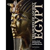 Treasures of Ancient Egypt: Artefacts, Tombs & Temples from the Land of the Pharaohs